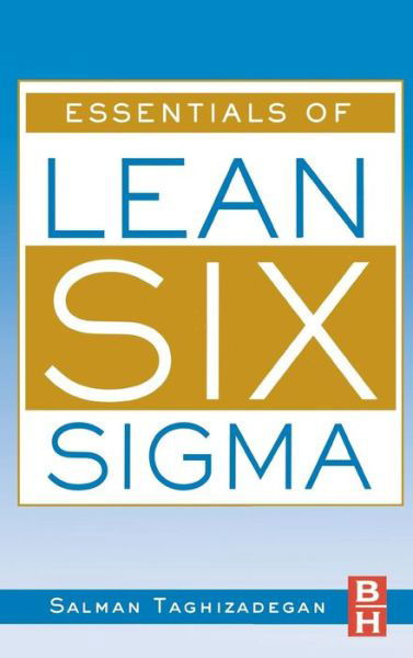 Cover for Taghizadegan, Salman (Chemical Engineer &amp; Lean Six Sigma Master Black Belt Certified Hunter Industries, Inc. San Marcos, CA) · Essentials of Lean Six Sigma (Hardcover Book) (2006)