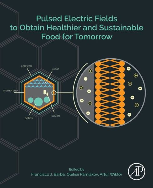 Cover for Francisco  J Barba · Pulsed Electric Fields to Obtain Healthier and Sustainable Food for Tomorrow (Paperback Book) (2020)