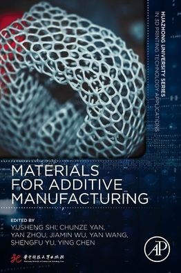 Cover for Shi, Yusheng (Professor, School of Materials Science and Engineering, Huazhong University of Science and Technology, China) · Materials for Additive Manufacturing - 3D Printing Technology Series (Paperback Book) (2021)
