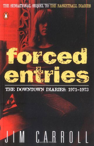 Cover for Jim Carroll · Forced Entries: the Downtown Diaries: 1971-1973 (Pocketbok) (1987)