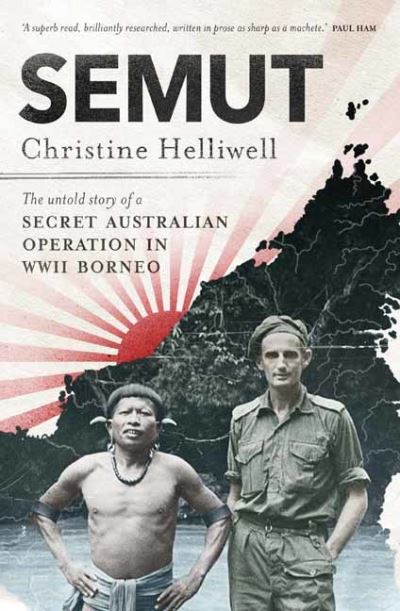 Christine Helliwell · Semut: The Untold Story of a Secret Australian Operation in WWII Borneo (Taschenbuch) (2021)