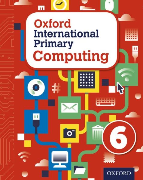 Cover for Alison Page · Oxford International Primary Computing: Student Book 6 - Oxford International Primary Computing (Bok) (2015)