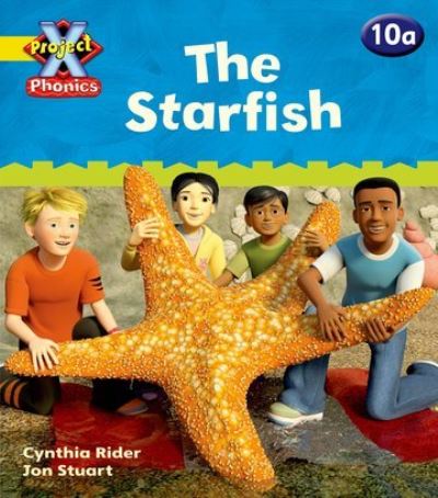 Project X Phonics: Yellow 10a The Starfish - Project X Phonics - Cynthia Rider - Bücher - Oxford University Press - 9780198480020 - 16. September 2010