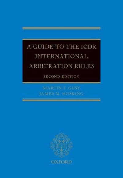 Cover for Gusy, Martin F. (, K &amp; L Gates, New York) · A Guide to the ICDR International Arbitration Rules (Hardcover bog) [2 Revised edition] (2019)