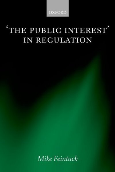 Cover for Feintuck, Mike (Professor in Law, University of Hull) · 'The Public Interest' in Regulation (Hardcover Book) (2004)