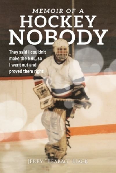 Cover for Jerry Hack · Memoir of a Hockey Nobody (Paperback Book) (2020)