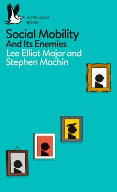 Cover for Lee Elliot Major · Social Mobility: And Its Enemies - Pelican Books (Paperback Book) (2018)