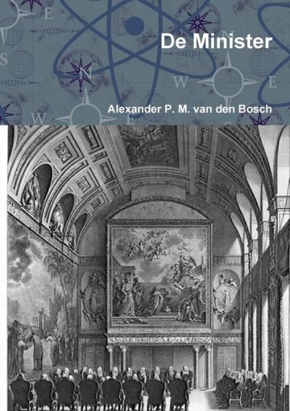 Cover for Alexander P. M. Van Den Bosch · De Minister (Taschenbuch) (2017)