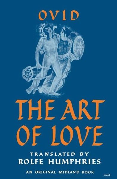 The Art of Love - Ovid - Books - Indiana University Press - 9780253200020 - January 22, 1960