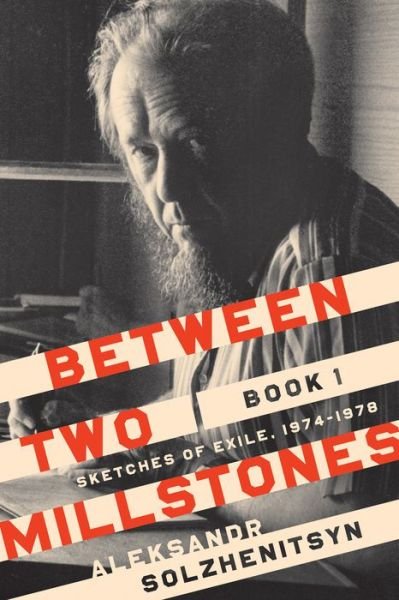 Cover for Aleksandr Solzhenitsyn · Between Two Millstones, Book 1: Sketches of Exile, 1974–1978 - The Center for Ethics and Culture Solzhenitsyn Series (Paperback Book) (2021)