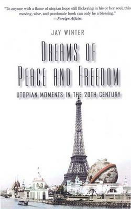 Cover for Jay Winter · Dreams of Peace and Freedom: Utopian Moments in the Twentieth Century (Paperback Book) (2008)