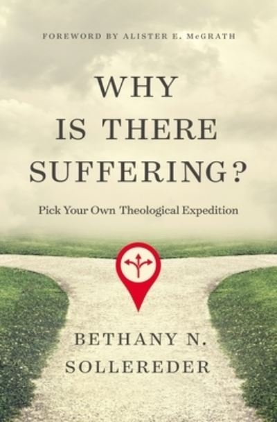 Cover for Bethany N. Sollereder · Why Is There Suffering?: Pick Your Own Theological Expedition (Paperback Book) (2021)
