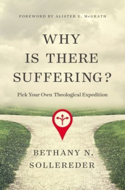 Cover for Bethany N. Sollereder · Why Is There Suffering?: Pick Your Own Theological Expedition (Pocketbok) (2021)