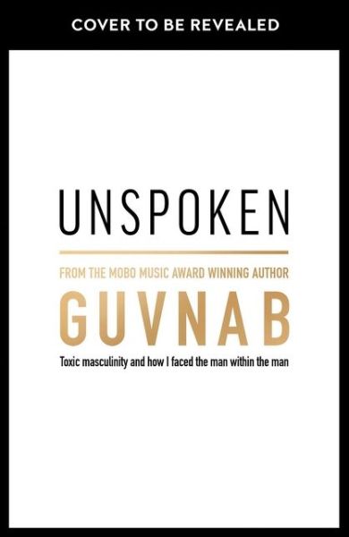 Cover for Guvna B · Unspoken: Toxic Masculinity and How I Faced the Man Within the Man (Paperback Bog) (2021)