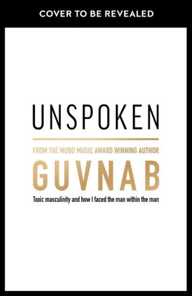 Cover for Guvna B · Unspoken: Toxic Masculinity and How I Faced the Man Within the Man (Paperback Bog) (2021)