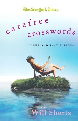 The New York Times Carefree Crosswords: Light and Easy Puzzles (New York Times Crossword Puzzles) - The New York Times - Books - St. Martin's Griffin - 9780312361020 - August 22, 2006