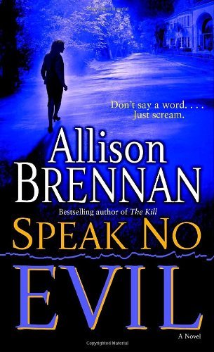 Cover for Allison Brennan · Speak No Evil: a Novel (No Evil Trilogy) (Paperback Bog) [English Language edition] (2007)