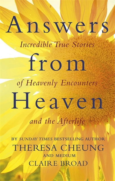 Answers from Heaven: Incredible True Stories of Heavenly Encounters and the Afterlife - Theresa Cheung - Kirjat - Little, Brown Book Group - 9780349413020 - torstai 2. marraskuuta 2017