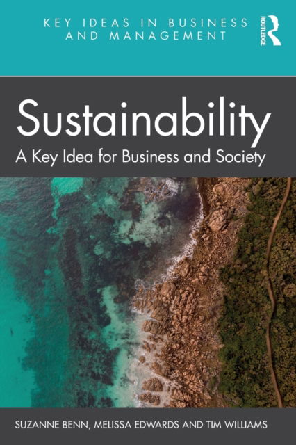 Cover for Benn, Suzanne (University of Technology, Sydney) · Sustainability: A Key Idea for Business and Society - Key Ideas in Business and Management (Pocketbok) (2021)