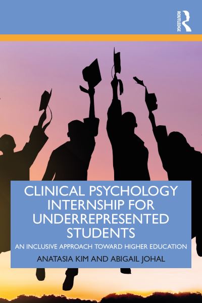 Cover for Anatasia Kim · Clinical Psychology Internship for Underrepresented Students: An Inclusive Approach to Higher Education (Paperback Book) (2021)