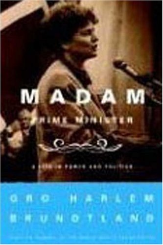 Cover for Gro Harlem Brundtland · Madam Prime Minister: a Life in Power and Politics (Paperback Bog) [First edition] (2004)