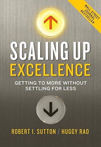 Cover for Huggy Rao · Scaling Up Excellence: Getting to More Without Settling for Less (Hardcover Book) (2014)