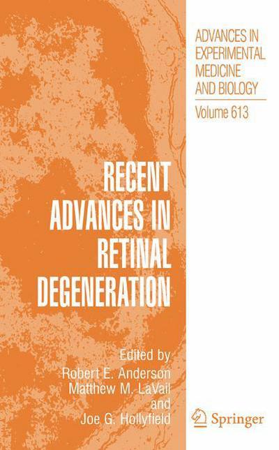 Cover for Recent Advances In Retinal Degeneration - Advances in Experimental Medicine and Biology (Hardcover Book) [2008 edition] (2007)