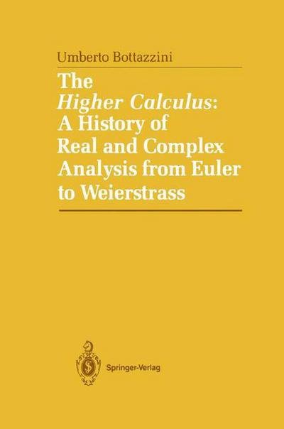 Cover for Umberto Bottazini · The Higher Calculus: A History of Real and Complex Analysis from Euler to Weierstrass (Inbunden Bok) [1986 edition] (1986)