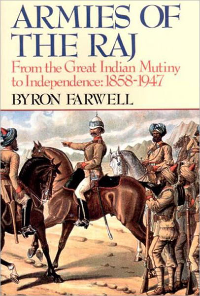 Cover for B. Farwell · Armies of the Raj - from the Mutiny to Independence 1858-1947 (Paper): From the Mutiny to Independence, 1858-1947 (Taschenbuch) (1992)