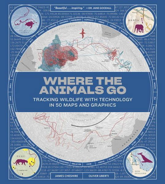 Cover for James Cheshire · Where the Animals Go - Tracking Wildlife with Technology in 50 Maps and Graphics (Hardcover Book) (2024)