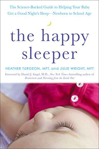 Cover for Julie Wright · The Happy Sleeper: the Science-backed Guide to Helping Your Baby Get a Good Night's Sleep?newborn to School Age (Paperback Book) (2014)