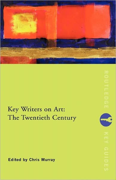 Cover for Chris Murray · Key Writers on Art: The Twentieth Century - Routledge Key Guides (Paperback Bog) (2002)