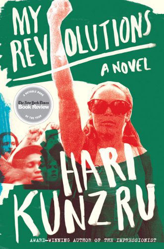 Cover for Hari Kunzru · My Revolutions: a Novel (Paperback Book) [Reprint edition] (2009)