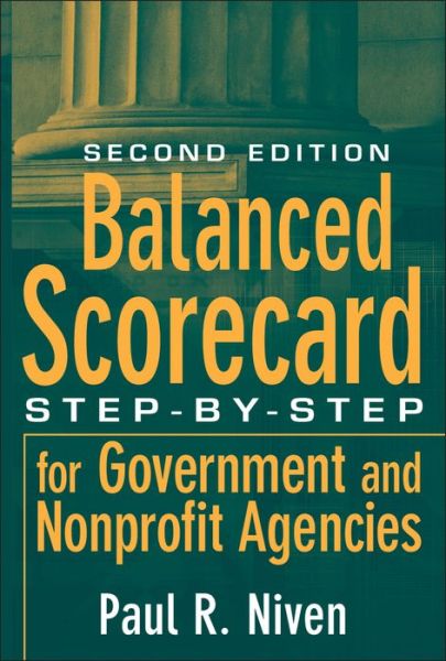 Cover for Paul R. Niven · Balanced Scorecard: Step-by-Step for Government and Nonprofit Agencies (Hardcover Book) (2008)