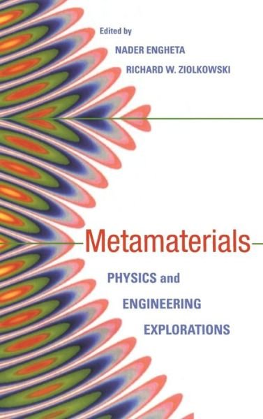 Cover for N Engheta · Metamaterials: Physics and Engineering Explorations (Hardcover Book) (2006)