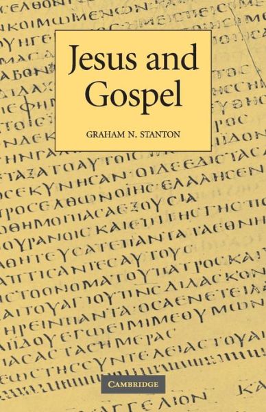 Cover for Stanton, Graham N. (University of Cambridge) · Jesus and Gospel (Paperback Book) (2004)