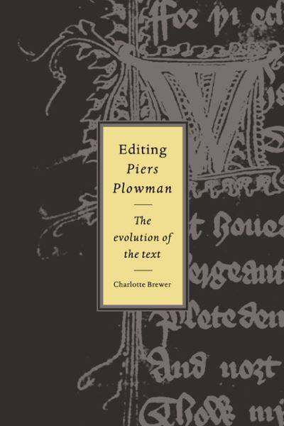 Cover for Brewer, Charlotte (University of Oxford) · Editing Piers Plowman: The Evolution of the Text - Cambridge Studies in Medieval Literature (Paperback Book) (2006)