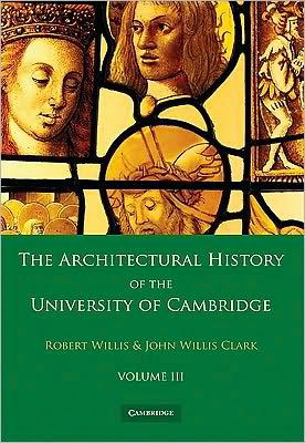 Cover for Robert Willis · The Architectural History of the University of Cambridge and of the Colleges of Cambridge and Eton 2 Part Paperback Set: Volume 3 (Book pack) (2009)