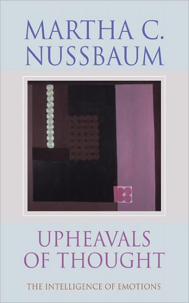 Cover for Nussbaum, Martha C. (University of Chicago) · Upheavals of Thought: The Intelligence of Emotions (Hardcover Book) (2001)