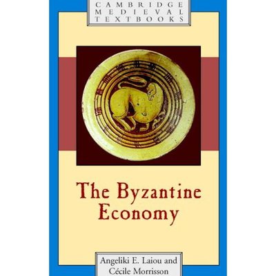 The Byzantine Economy - Cambridge Medieval Textbooks - Laiou, Angeliki E. (Harvard University, Massachusetts) - Books - Cambridge University Press - 9780521615020 - September 20, 2007