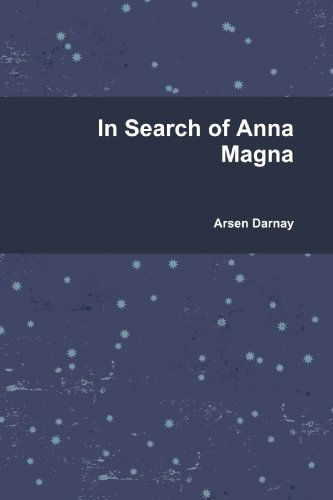 Cover for Arsen Darnay · In Search of Anna Magna (Taschenbuch) (2009)