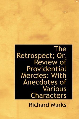 Cover for Richard Marks · The Retrospect; Or, Review of Providential Mercies: with Anecdotes of Various Characters (Paperback Book) (2008)
