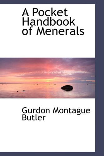 Cover for Gurdon Montague Butler · A Pocket Handbook of Menerals (Hardcover Book) (2008)