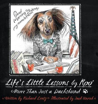 Cover for Richard Lentz · Life's Little Lessons by Roo - More than a Dachshund (Hardcover Book) (2015)