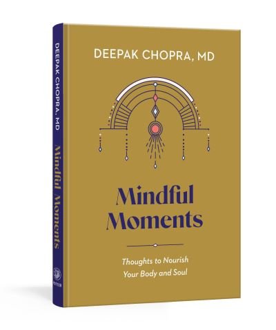 Cover for MD Deepak Chopra · Mindful Moments: Thoughts to Nourish Your Body and Soul (Hardcover bog) (2022)