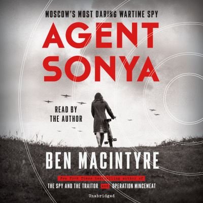 Cover for Ben Macintyre · Agent Sonya Moscow's Most Daring Wartime Spy (CD) (2020)