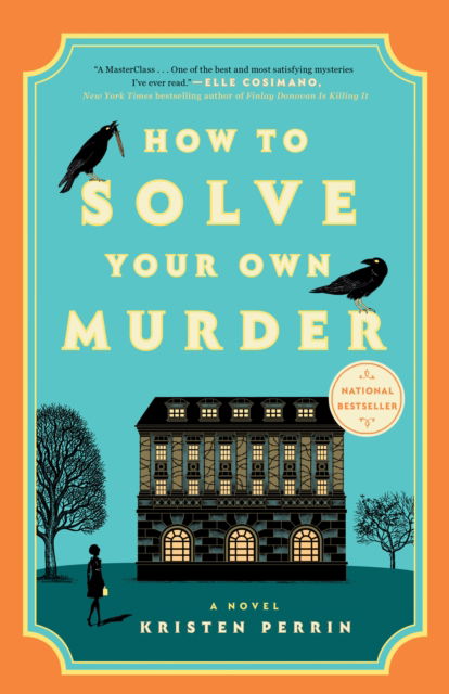 How to Solve Your Own Murder: A Novel - Kristen Perrin - Książki - Penguin Random House Usa - 9780593474020 - 25 marca 2025