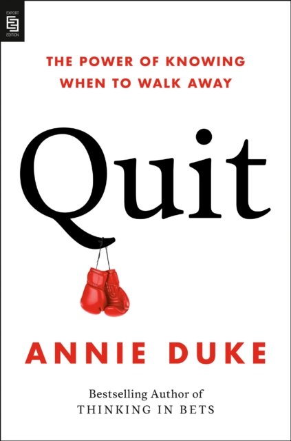 Quit: The Power of Knowing When to Walk Away - Annie Duke - Kirjat - Penguin Publishing Group - 9780593544020 - tiistai 4. lokakuuta 2022