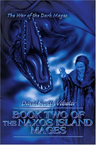 David Webster · Book Two of the Naxos Island Mages: the War of the Dark Mages (Paperback Book) (2004)