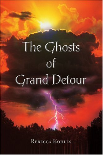 Cover for Rebecca Kohles · The Ghosts of Grand Detour (Paperback Book) (2005)